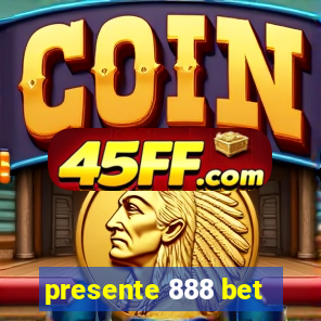 presente 888 bet